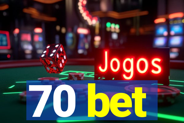 70 bet